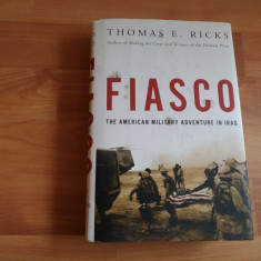 FIASCO - THE AMERICAN MILITATY ADVENTURE IN IRAQ-THOMAS E. RICKS