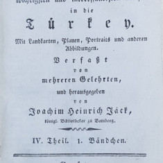 TASCHEN BIBLIOTHEK DER WICHTIGEN UND INTERESSANTESTEN REISEN IN DIE TURKEN von JOACHIM HEINRICH JACK , COLEGAT DE DOUA VOLUME , 1833