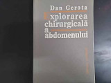 Explorarea Chirurgicala A Abdomenului - Dan Gerota ,549849, Medicala