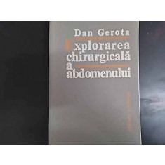 Explorarea Chirurgicala A Abdomenului - Dan Gerota ,549849