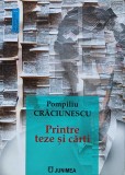 Cumpara ieftin Printre Teze si Carti, Pompiliu Craciunescu, 2023, 436 pagini, Sociologie, Editura Junimea, Coperta Brosata