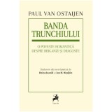 Banda trunchiului. O poveste romantica despre briganzi si dragoste - Tracus Arte