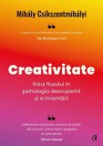 Cumpara ieftin Creativitate. Rolul fluxului in psihologia descoperirii si a inventarii, Curtea Veche