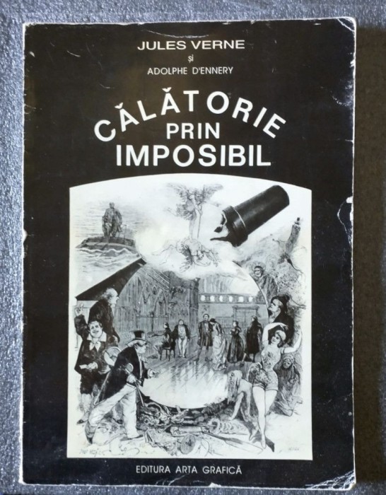 Jules Verne; Adolphe D&#039;Ennery - Călătorie prin imposibil: piesă feerie...