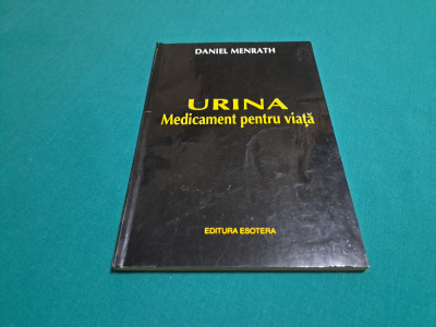 URINA MEDICAMENT PENTRU VIAȚĂ / DANIEL MENERATH /1996 * foto