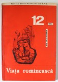 VIATA ROMANEASCA , REVISTA A UNIUNII SCRIITORILOR DIN R.P.R. , NR. 12 , 1963