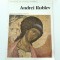 Andrei Rublev (Rubliov) - Masters of World Paintings, Aurora Art Publising