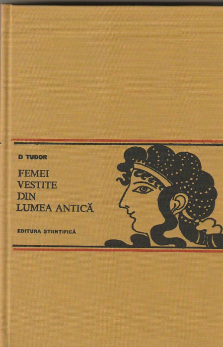 D. TUDOR - FEMEI VESTITE DIN LUMEA ANTICA ( COROANA SAU CUNUNA )