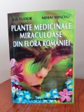 Ilie Tudor/Mihai Minoiu, Plante medicinale miraculoase din flora Rom&acirc;niei