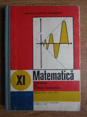 Gheorghe Gussi - Matematica. Elemente de analiza matematica. Manual clasa a XI-a foto