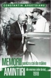 Cumpara ieftin Memorii Pentru Cei De Maine. Amintiri Din Vremea Celor De Ieri 1918 Vol 3 - Constantin Argetoianu , Constantin Argetoianu - Editura Paul Editions