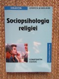 SOCIOPSIHOLOGIA RELIGIEI de CONSTANTIN CUCIUC , 2006