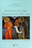 Cumpara ieftin Dionisie Constantin - Despartit de lume si rugator pentru lume - Basilica - Carte religioasa, 228 pagini, 2016