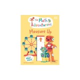 The Math Adventurers: Measure Up: Discover Height and Length