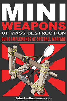Mini Weapons of Mass Destruction: Build Implements of Spitball Warfare foto