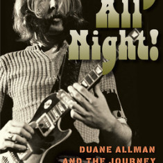 Play All Night!: Duane Allman and the Journey to Fillmore East