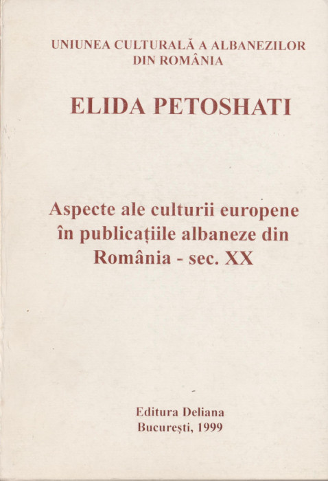 Elida Petoshati - Aspecte ale culturii europene in publicatiile albaneze din Ro