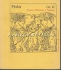 Ode III Pindar: Nemeene, Isthmianice si Fragmente, Univers 1977, Tiraj 4630 Ex. Carte Beletristica