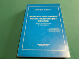 MOMENTE DIN ISTORIA SOCIAL-DEMOCRAȚIEI ROM&Acirc;NE / ION ȘT. BACIU /2002 *27