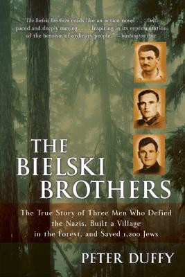 The Bielski Brothers: The True Story of Three Men Who Defied the Nazis, Built a Village in the Forest, and Saved 1,200 Jews foto