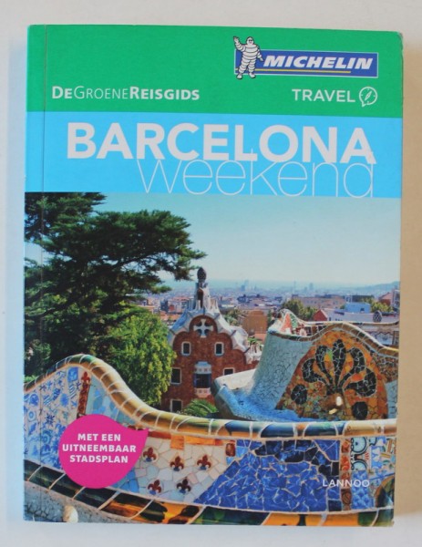 BARCELONA WEEKEND , GHID MICHELIN , TEXT IN LIMBA OLANDEZA , ANII &#039;2000