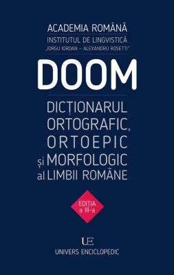 DOOM 3. Dictionarul Ortografic Ortoepic Morfologic al Limbii Romane foto