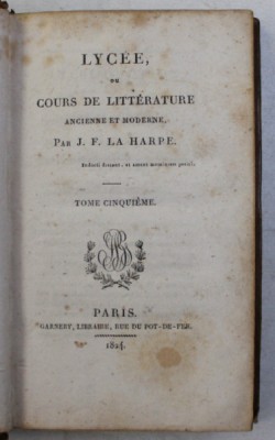 LYCEE , OU COURS DE LITTERATURE ANCIENNE ET MODERNE , TOME CINQUIEME par J. F. LA HARPE , 1824 foto
