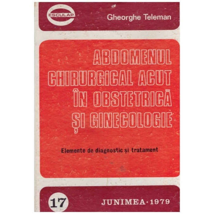 Gheorghe Teleman - Abdomenul chirurgical acut in obstetrica si