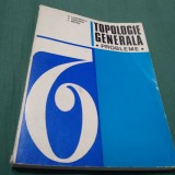 Cumpara ieftin TOPOLOGIE GENERALA -PROBLEME-O.COSTINESCU