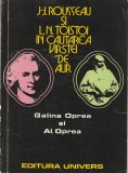 GALINA OPREA, AL. OPREA - J-J. ROUSSEAU SI L. N. TOLSTOI IN CAUTAREA VARSTEI DE AUR