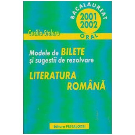 Cecilia Stoleru - Modele de bilete si sugestii de rezolvare - Literatura Romana - 106835
