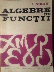 ALGEBRE DE FUNCTII-I. SUCIU foto