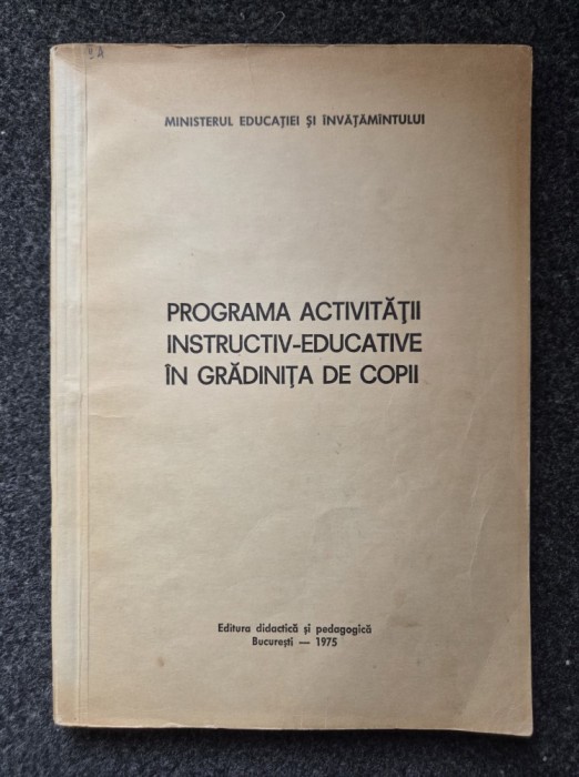 PROGRAMA ACTIVITATII INSTRUCTIV-EDUCATIVE IN GRADINITA DE COPII