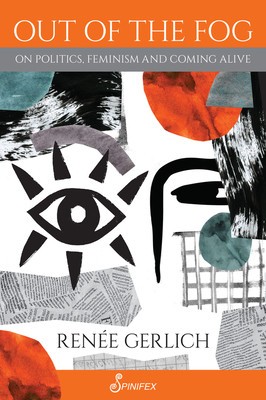 Out of the Fog: On Politics, Feminism and Coming Alive foto