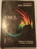 VISUL - PROBLEME DE PSIHOLOGIE, FIZIOLOGIE ȘI PATOLOGIE - LIVIU POPOVICIU