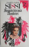 Sissi, imparateasa Austriei &ndash; Elisabeth Burnat