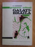 D. I. Oancea - Gruparea urbana Galati-Braila. Studiu de geografie regionala
