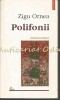 Polifonii - Zigu Ornea, Polirom, Studii Literare, 2001, 507 pagini