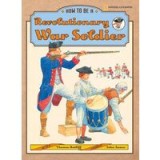 How to Be a Revolutionary War Soldier
