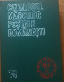 CATALOGUL MARCILOR POSTALE ROMANESTI -KIRIAC DRAGOMIR 74