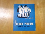 3 COLINDE PROFANE Cor Mixt - Vasile Spatarelu (autograf) -1973, 16 p.; 500 ex.