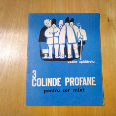 3 COLINDE PROFANE Cor Mixt - Vasile Spatarelu (autograf) -1973, 16 p.; 500 ex.