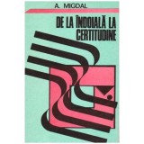 A. Migdal - De la indoiala la certitudine - 101368