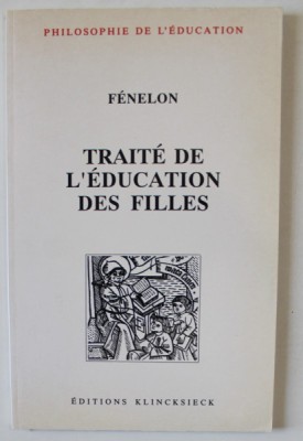 TRAITE DE L &amp;#039;EDUCATION DES FILLES par FENELON , 1994 foto