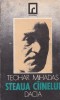 Teohar Mihadas - Steaua Cainelui, carte beletristica romana, brosata, stare buna, aparitie 1991, colectie Remember