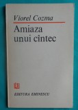 Viorel Cozma &ndash; Amiaza unui cantec ( poeme )