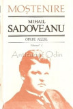 Mihail Sadoveanu - Opere Alese, 22 Volume (Editura Stiinta, Chisinau, 1996) - Roman