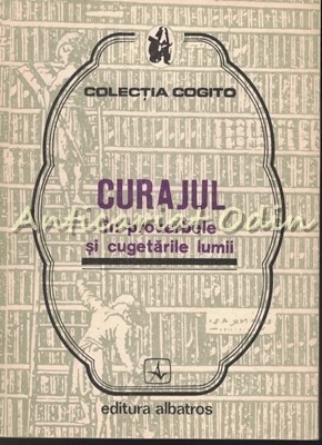 Curajul In Proverbe Si Cugetarile Lumii - Stela Iancu, Irina Iancu foto