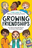 Growing Friendships: A Kids&#039; Guide to Making and Keeping Friends