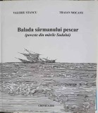 BALADA SARMANULUI PESCAR. POVESTE DIN MARILE SUDULUI-VALERIU STANCU, TRAIAN MOCANU-244368